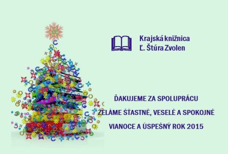 Vianočný pozdrav Vám zasiela Krajská knižnica Ľ. Štúra vo Zvolene