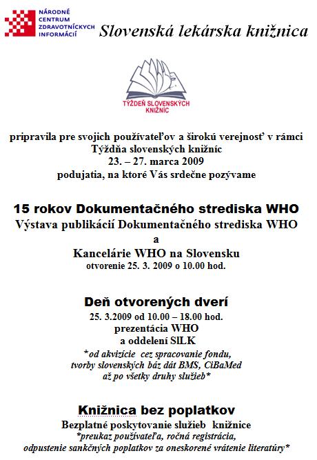 Pozvánka do Slovenskej lekárskej knižnice na Deň otvorených dverí a výstavu publikácií Dokumentačného strediska WHO, 25. 3. 2009 od 10.00 - 18.00 hod.
