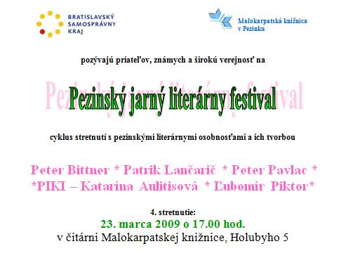 Pozvánka do Malokarpatskej knižnice v Pezinku na 4. stretnutie Pezinského jarného literárneho festivalu, 23. 3. 2009 o 17.00 hod.