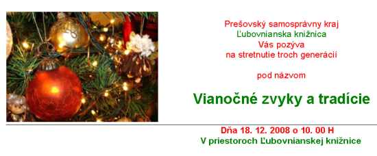 Pozvánka do ¼ubovnianskej knižnice na stretnutie troch generácií pod názvom Vianočné zvyky a tradície, 18. 12. 2008 o 10.00 hod.