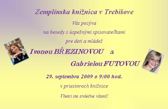 Pozvánka do Zemplínskej knižnice v Trebišove na besedu so spisovateľkami Březinovou a Futovou, 29. 9. 2009 o 9.00 hod.