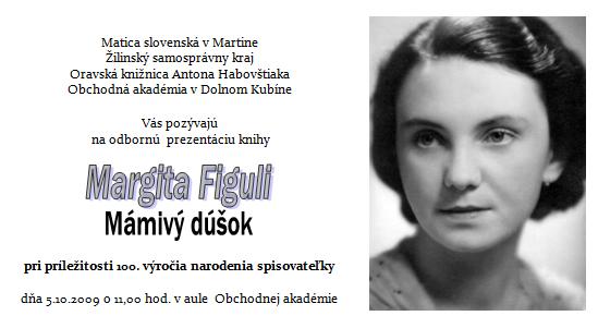 Pozvánka Oravskej knižnice A. Habovštiaka na odbornú prezentáciu knihy Margita Figuli Mámivý dúšok, 5. 10. 2009 o 11.00 hod.