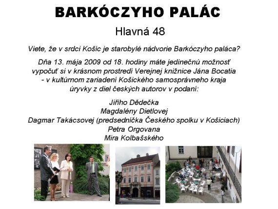 Verejná knižnica Jána Bocatia Vás pozýva na podujatie organizované v spolupráci s Českým centrom v Košiciach NOC LITERATÚRY, 13. mája 2009 od 18. do 20. hodiny na nádvorí Barkóczyho paláca na Hlavnej ulici 48 v Košiciach