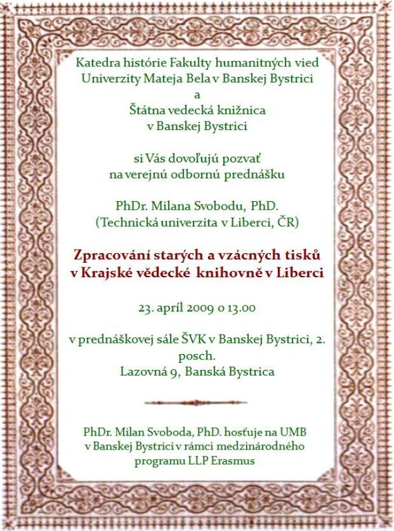 Pozvánka do ŠVK v Banskej Bystrici na verejnú odbornú prednáškuo spracovaní starých tlačí, 23. 4. 2009 o 13.00 hod.