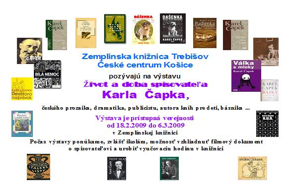 Pozvánka do Zemplínskej knižnice Trebišov na výstavu Život a doba spisovateľa Karla Čapka, od 18. 2. - do 6. 3. 2009