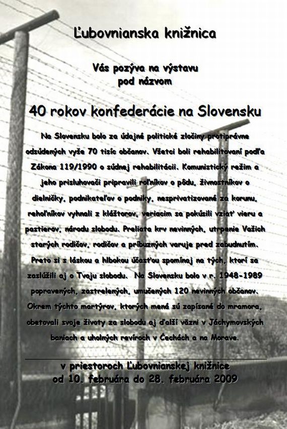 Pozvánka do ¼ubovnianskej knižnice na výstavu pod názvom 40. rokov konfederácie politických väzňov na Slovensku, od 10. 2 .- 28. 2. 2009