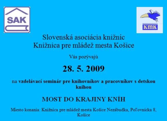 Knižnica pre mládež mesta košice pozýva na vzdelávací seminár Most do krajiny kníh, 28. 5. 2009 
