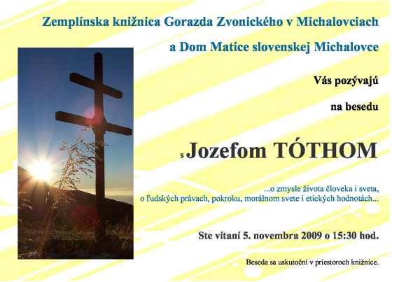 Pozvánka do Zemplínskej knižnice Gorazda Zvonického na besedu s Jozefom Tóthom, 5. 11. 2009 o 15.30 hod.
