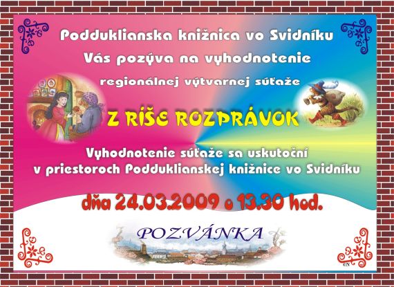 Pozvánka do Podduklianskej knižnice vo Svidníku na vyhodnotenie súťaže Z ríše rozprávok, 24. 3. 2009 o 13.30 hod.