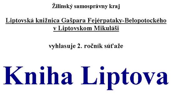 Liptovská knižnica Gašpara Fejérpataky-Belopotockého v Liptovskom Mikuláši vyhlasuje 2. ročník súťaže Kniha Liptova