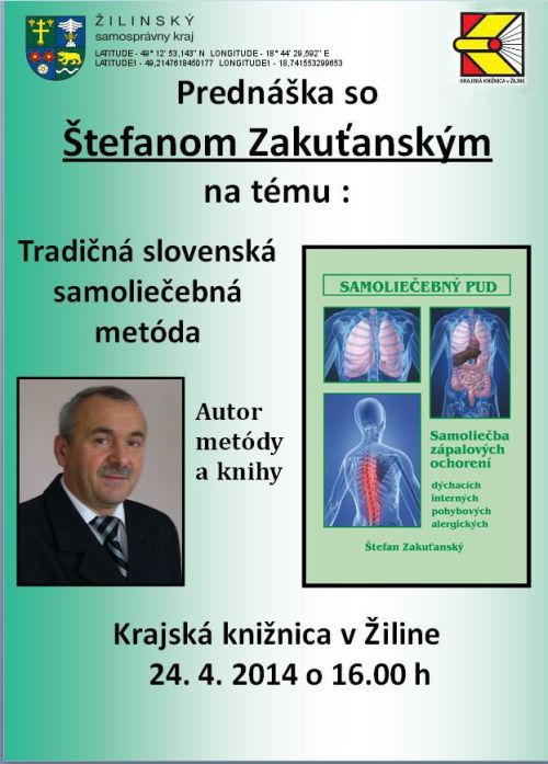 Pozvánka na prednášku do Krajskej knižnice v Žiline, Štefan Zakuťanský, liečiteľ a autor niekoľkých publikácií bude rozprávať o tradičnej slovenskej samoliečebnej metóde vo štvrtok 24. apríla o 16.00 h.