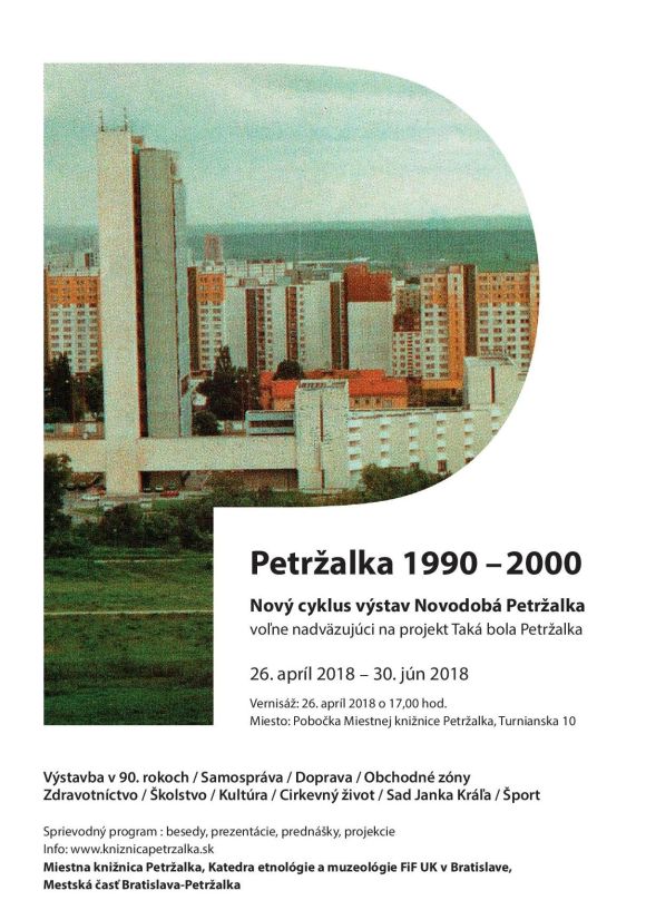 Petržalka 1990 – 2000. Miestna knižnica Petržalka pozýva na nový cyklus výstav, besied a prednášok venovaných histórií Petržalky, otvorenie výstavy 26.4.2018, výstava potrvá do 30. 6. 2018. 