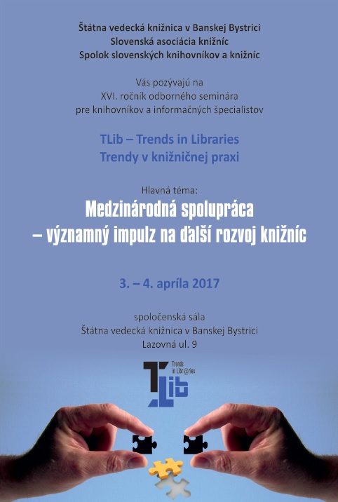 XVI. ročník odborného semináre pre knihovníkov a informačných špecialistov, 3. – 4. 4. 2017 v Štátnej vedeckej knižnici v Banskej Bystrici