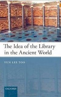 The Idea of the Library in the Ancient World