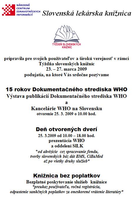 Pozvánka do Slovenskej lekárskej knižnice na Deň otvorených dverí a výstavu publikácií Dokumentačného strediska WHO, 25. 3. 2009 od 10.00 - 18.00 hod.