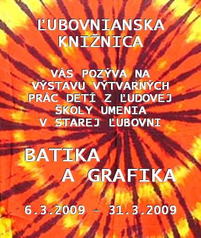 Pozvánka do ¼ubovnianskej knižnice na výstavu detí Batika a grafika, od 3. 3. do 31. 3. 2009
