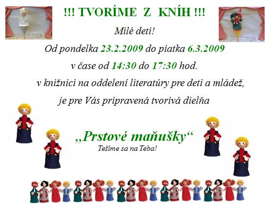 Zemplínska  knižnica Trebišov pozýva deti do tvorivých dielní na výrobu prstových maňušiek, od 23. 2. do 6. 3. 2009