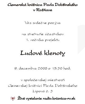Pozvánka na stretnutie účastníkov 1. ročníka projektu ¼udové klenoty v utorok 9. decembra 2008 o 15:30 hod.