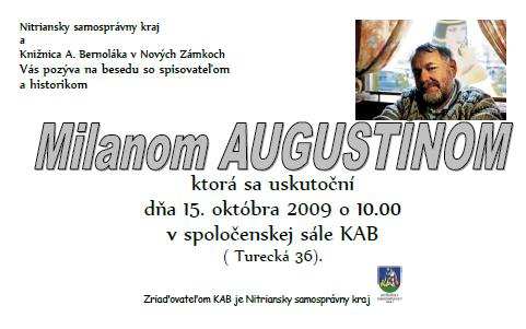Pozvánka do Knižnice A. Bernoláka v Nových Zámkoch na besedu so spisovateľom a historikom Milanom Augustinom, 15. 10. 2009 o 10.00 hod. 