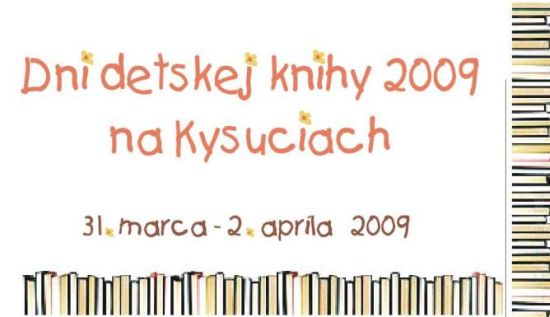 Pozvánka na Dni detskej knihy 2009 na Kysuciach, 31. 3. - 2. 4. 2009