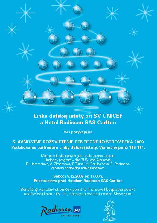 Linka detskej istoty pri SV UNICEF Vás srdečne pozýva na slávnostné rozsvietenie benefičného stromčeka, v sobotu 5. 12. 2009 od 17.00 hod.  