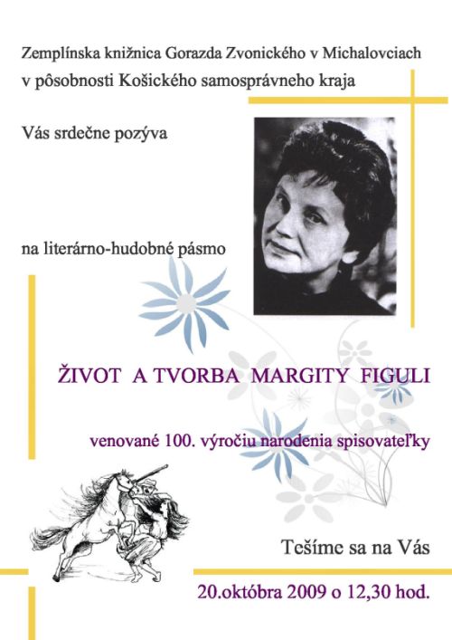 Pozvánka do Zemplínskej knižnice Gorazda Zvonického v Michalovciach na literárno-hudobné pásmo venované 100. výročiu narodenia spisovateľky, 20. 10. 2009 o 12.30 hod.