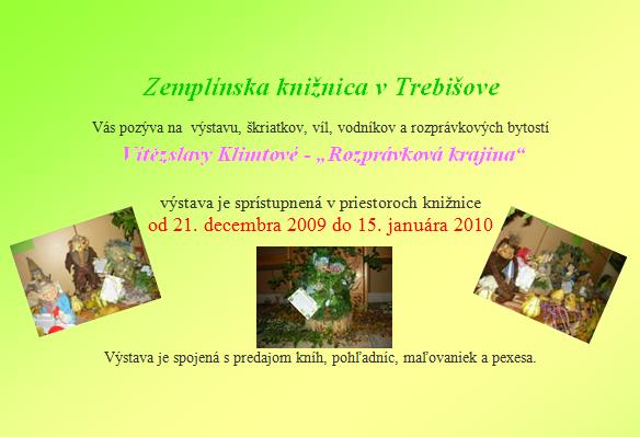 Pozvánka do Zemplínskej knižnice v Trebišove na výstavu škriatkov, víl, vodníkov a rozprávkových bytostí od 21. 12. 2009 do 15. 1. 2010