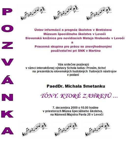 Pozvánka do Slovenskej knižnice pre nevidiacich Mateja Hrebendu v Levoči na prezentáciu slovenských hudobných ľudových nástrojov, 7. 12. 2009 o 10.00 hod.