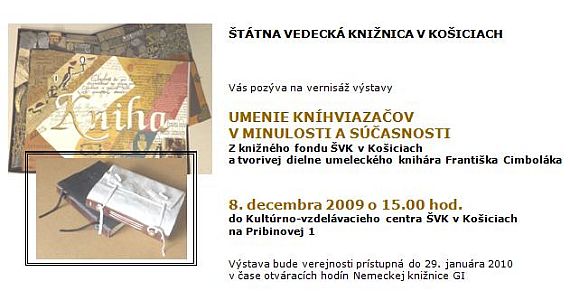 Pozvánka do Štátnej vedeckej knižnice v Košiciach na vernisáž výstavy Umenie kníhviazačov v minulosti a dnes, 8, 12. 2009 o 15.00 hod.