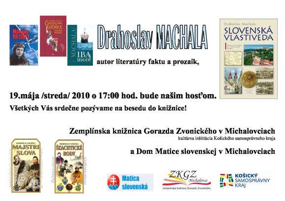 Pozvánka do Zemplínskej knižnice Gorazda Zvonického v Michalovciach na besedu s Drahoslavom Machalom, 19. 5. 2010 o 17.00 hod.