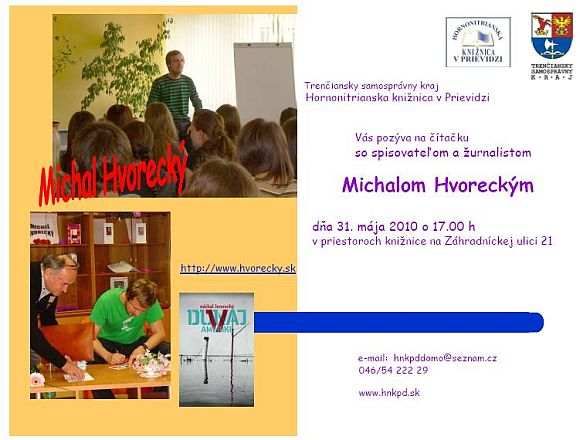Pozvánka do Hornonitrianskej knižnice v Prievidzi na čítačku so spisovateľom a žurnalistom Michalom Hvoreckým, 31. 5. 2010 o 17.00 hod.