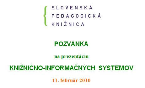 Pozvánka do Slovenskej pedagogickej knižnice na prezentáciu Knižnično-informačných systémov, 11. 2. 2010