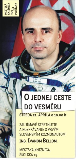 Pozvánka do Mestskej knižnice v Piešťanoch na stretnutie s prvým slovenským kozmonautom, 21. 4. 2010 o 10.00 hod.