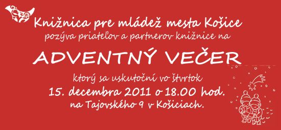 Pozvánka do Knižnice pre mládež mesta Košice na Adventný večer, 15. 12. 2011 o 18.00 hod.