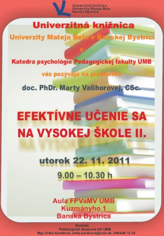 Pozvánka do Univerzitnej knižnice Univerzity Mateja Bela na prednášku Efektívne učenie sa na vysokej škole II., 22. 11. 2011 od 9.00 do 10.30 hod. 