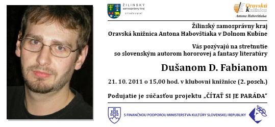 Pozvánka do Oravskej knižnice Antona Habovštiaka v Dolnom Kubíne na stretnutie so spisovateľom Dušanom D. Fabianom, 21. 10. 2011 o 15.00 hod. 