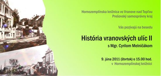 Hornozemplínska knižnica vo Vranove nad Topľou pozýva verejnosť vo štvrtok 9. júna 2011 o 15.00 hod. na besedu s Mgr. Cyrilom Melničákom.