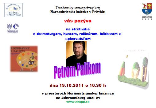Pozvánka do Hornonitrianskej knižnice v Prievidzi na stretnutie s Petrom Palikom, 19. 10. 2011 o 10.30 hod. 
