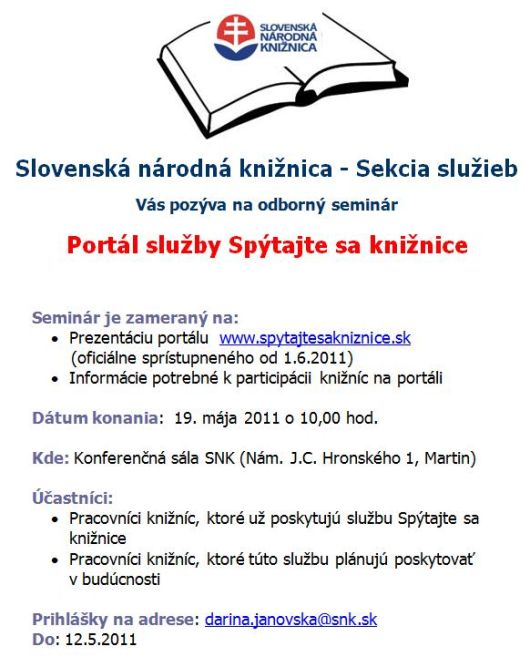 Pozvánka na seminár Portál služby Spýtajte sa knižnice, konaný v Slovenskej národnej knižnici v Martine 19. 5. 2011. 