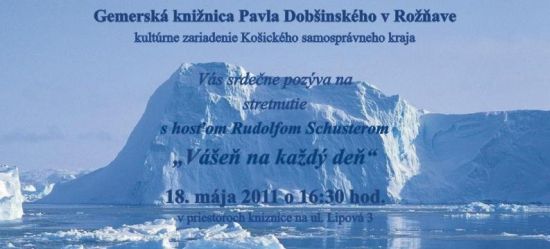 Pozvánka do Gemerskej knižnice Pavla Dobšinského v Rožňave na stretnutie s Rudolfom Šusterom, 18. 5. 2011 o 16.30 hod.