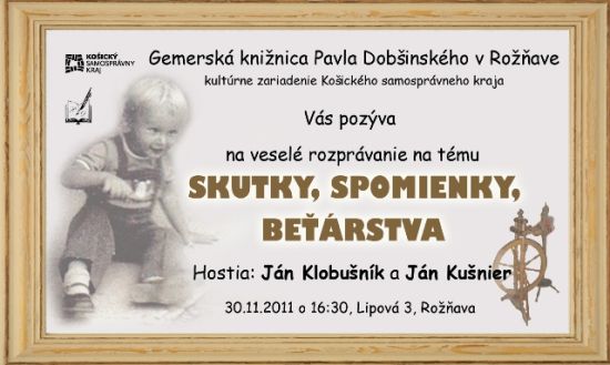 Skutky, spomienky, beťárstva, 30. 11. 2011 o 16.30 hod.