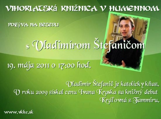 Pozvánka do Vihorlatskej knižnice v Humennom na besedu s Vladimírom Štefaničom, 19. 5. 2011 o 17.00 hod.