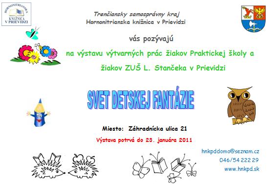 Pozvánka do Hornonitrianskej knižnice v Prievidzi na výstavu výtvarných prác Svet detskej fantázie, do 23. 1. 2011 