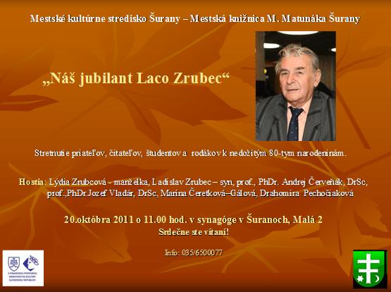 Pozvánka do synagógy v Šuranoch na stretnutie priateľov pri príležitosti nedožitého jubilea  Laca Zrubca, 20. 10. 2011 o 11.00 hod.