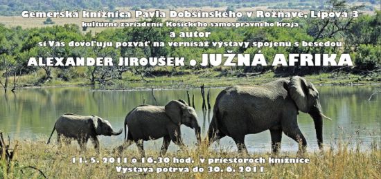 Pozvánka do Gemerskej knižnice Pavla Dobšinského na vernisáž výstavy spojenú s besedou významného slovenského fotografa Alexandra Jirouška v stredu 11. mája 2011 o 16.30 hod.