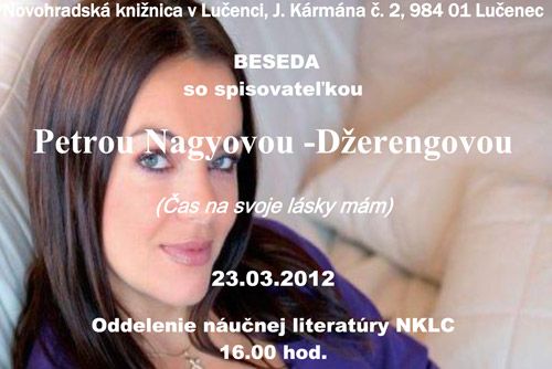 Pozvánka do Novohradskej knižnice v Lučenci na besedu so spisovateľkou Petrou Nagyovou-Džerengovou, 23. 3. 2012 o 16.00 hod.
