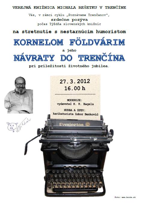 Pozvánka do Verejnej knižnicaé Michala Rešetku na stretnutie s humoristom Kornelom Földvárim, 27. 3. 2012 o 16.00 hod.
