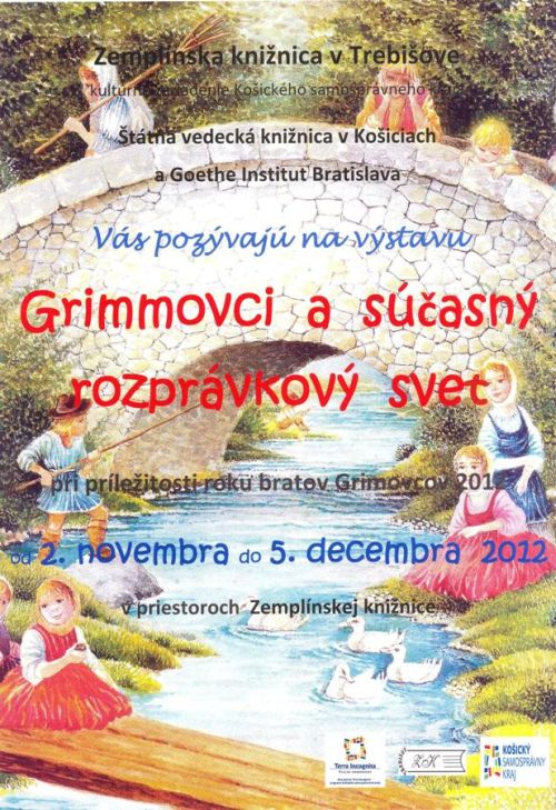 Zemplínska knižnica v Trebišove, Štátna vedecká knižnica v Košiciach a Goethe Institut Bratislava Vás pozývajú na výstavu pri príležitosti roku bratov Grimovcov 2012 v čase od 2. novembra do 5. decembra 2012 v priestoroch Zemplínskej knižnice.