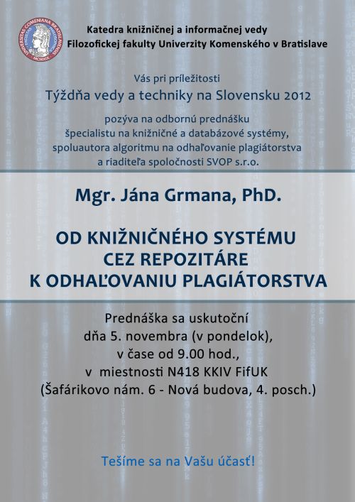 Katedra knižničnej a informačnej vedy FiF UK v Bratislave Vás pozýva na odbornú prednášku špecialistu na knižničné a databázové systémy, 5. 11. 2012 o 9.00 hod. 