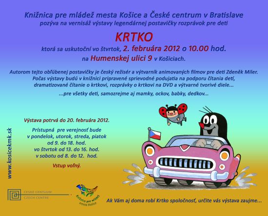 Pozvánka do knižnice pre mládež mesta Košice na vernisáž výstavy Krtko, 2. 2. 2012 o 10.00 hod. Výstava potrvá do 20. 2. 2012.